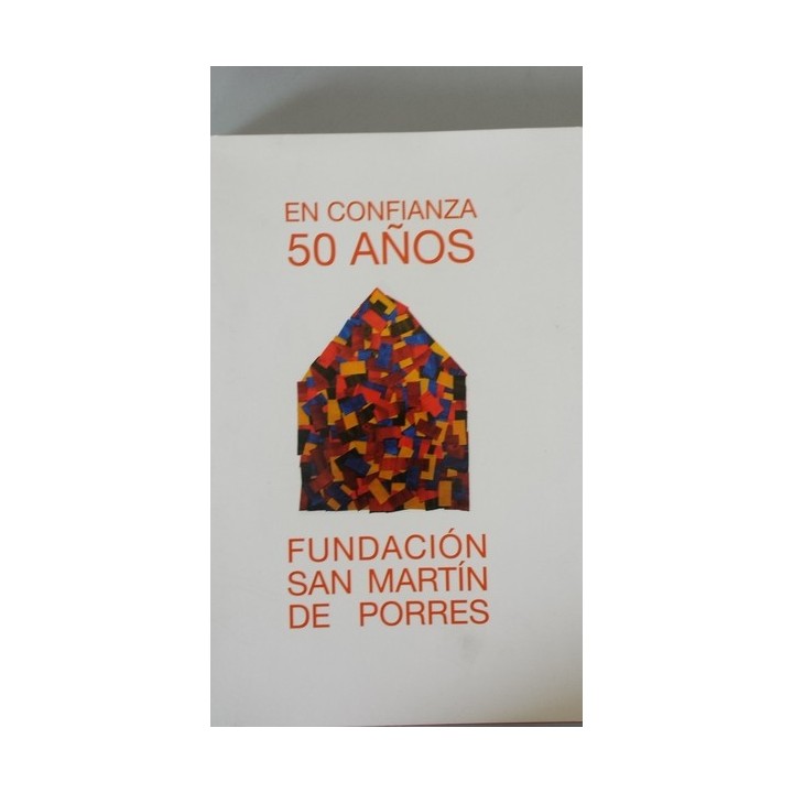 EN CONFIANZA, 50 AÑOS. Fundación San Martin de Porres